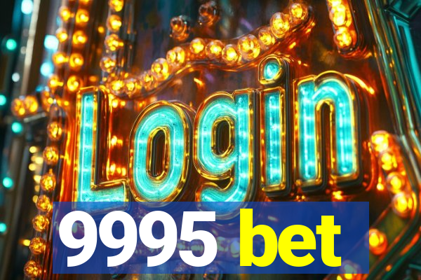 9995 bet